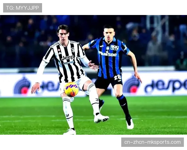 评论：争四关键月，亚特兰大激进打法与尤文保守风格的平衡考验